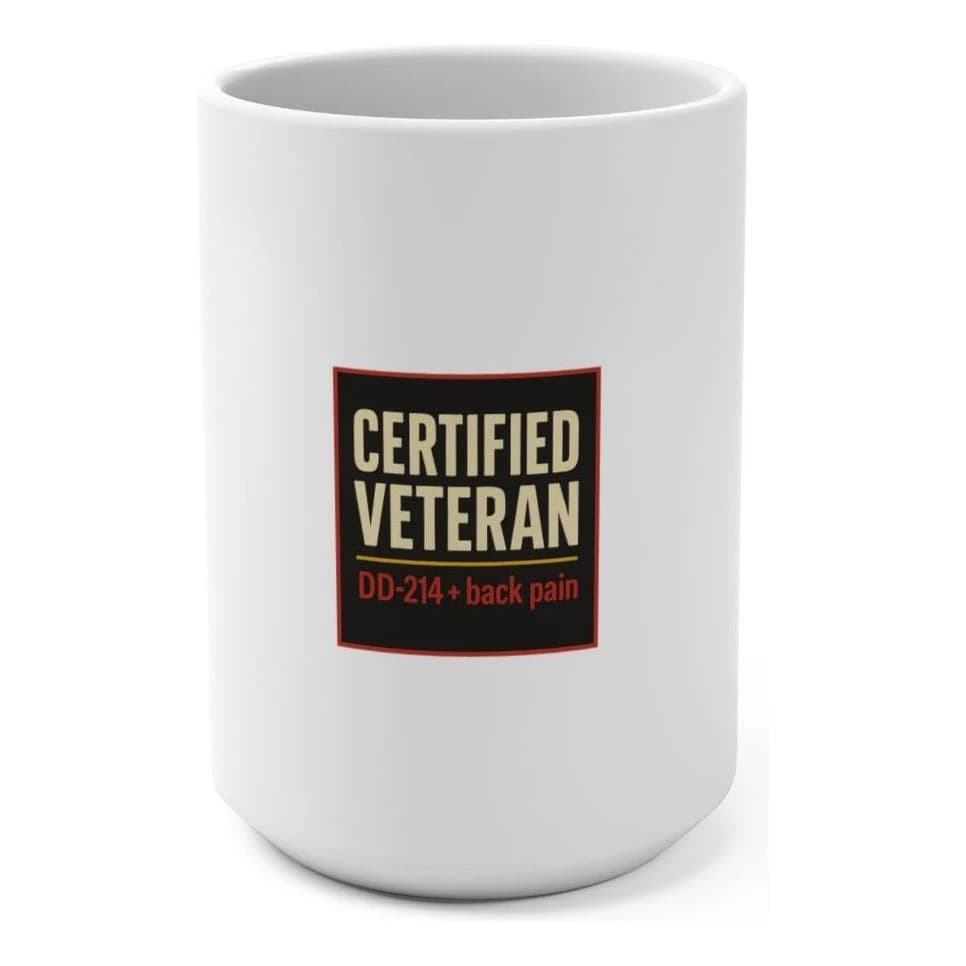 Certified Veteran · DD-214 + back pain, 15oz ceramic mug