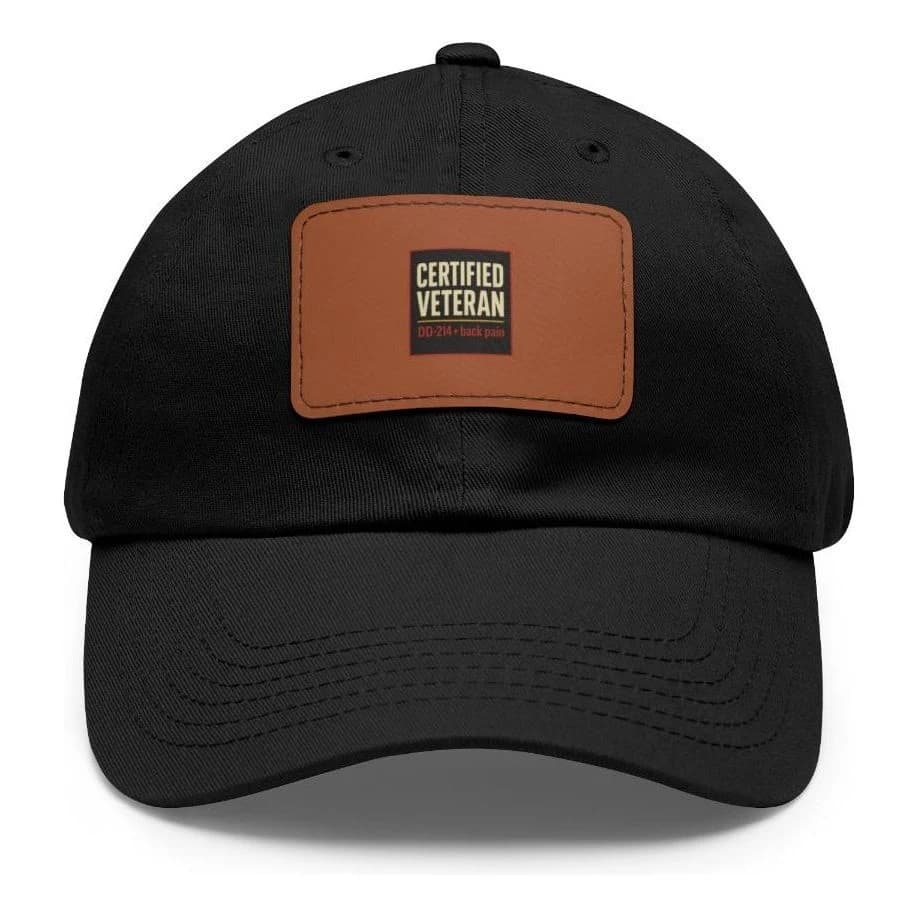 Certified Veteran · DD-214 + back pain, Dad hat with leather patch