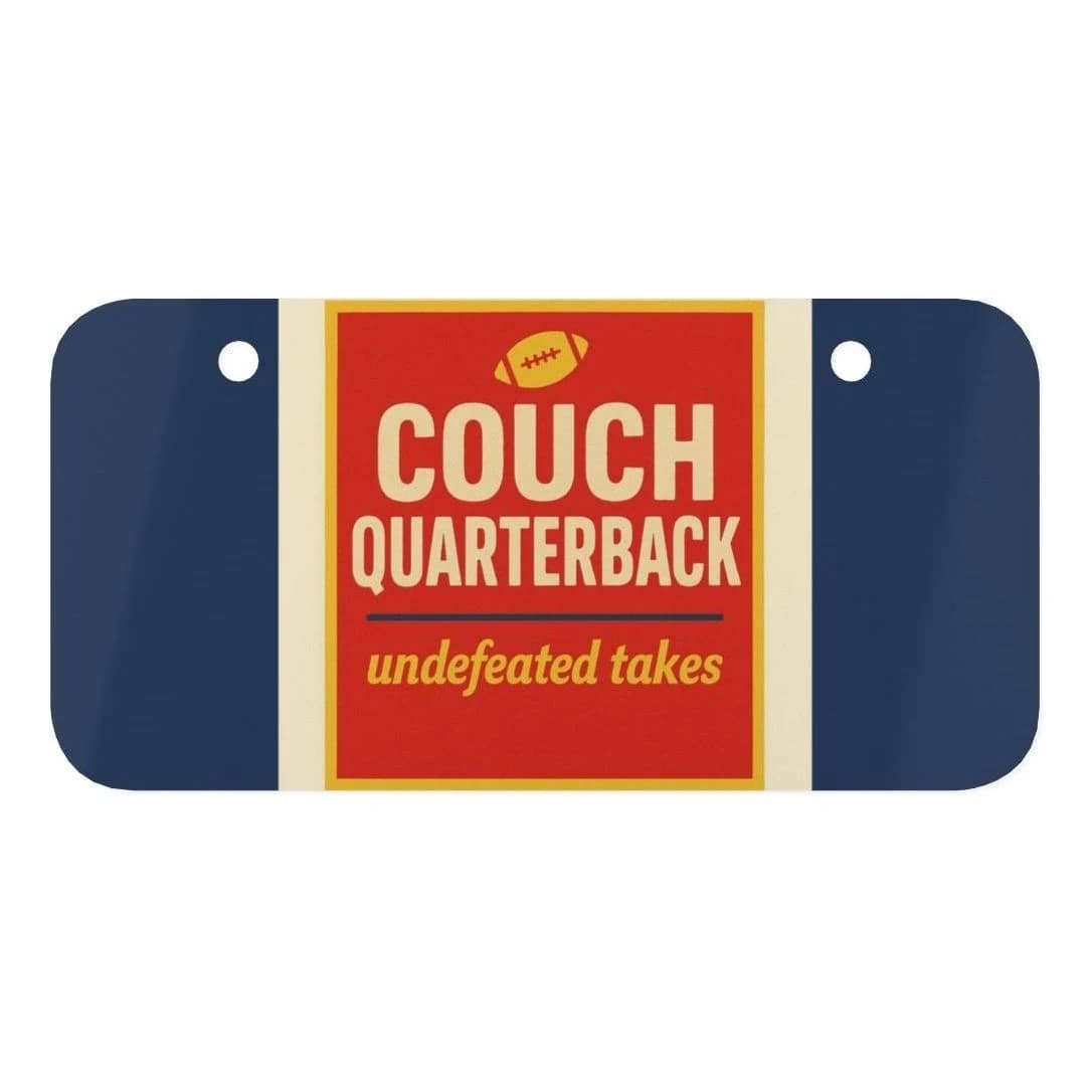 Couch quarterback · undefeated takes, Mini license plate