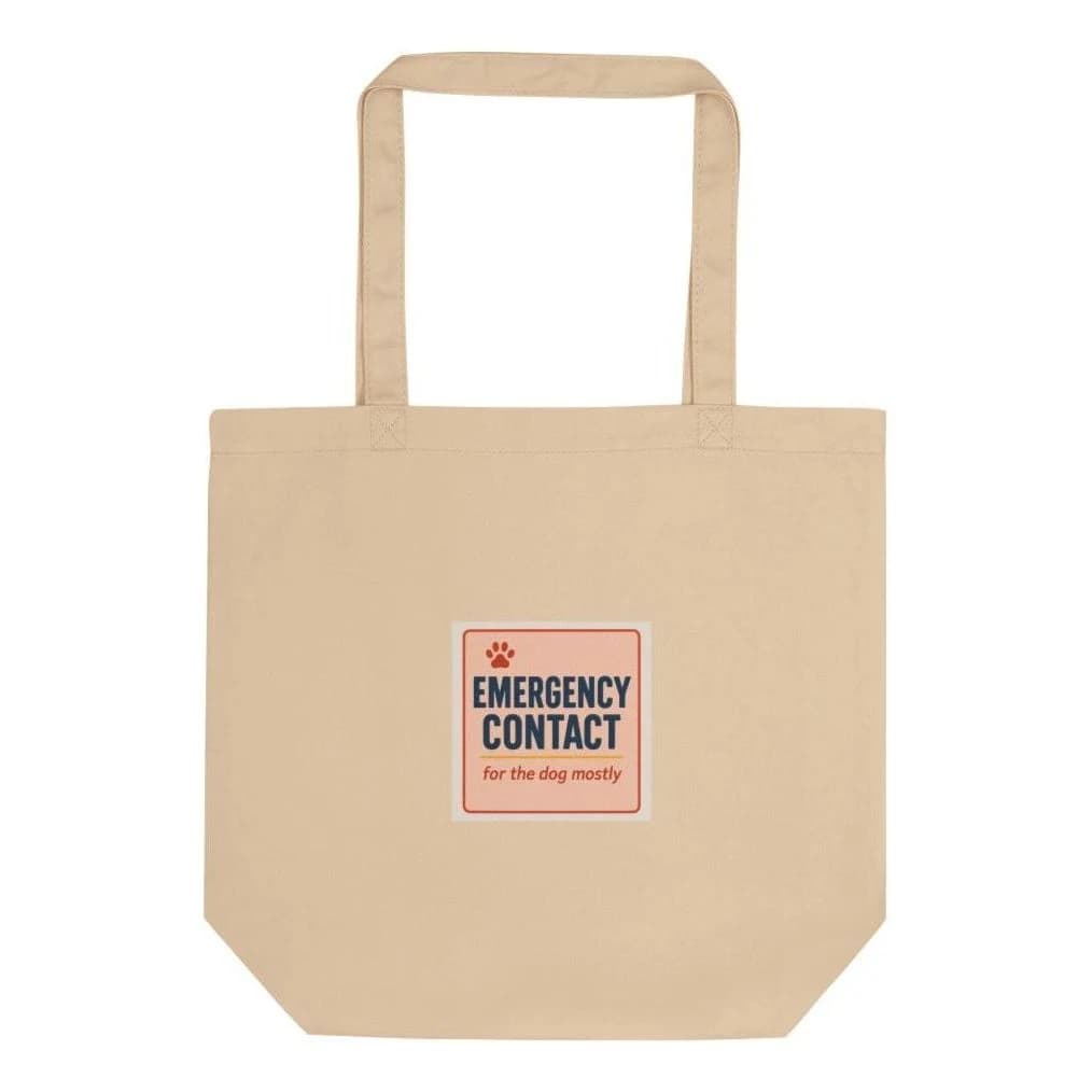Emergency contact · for the dog mostly, Cotton tote bag