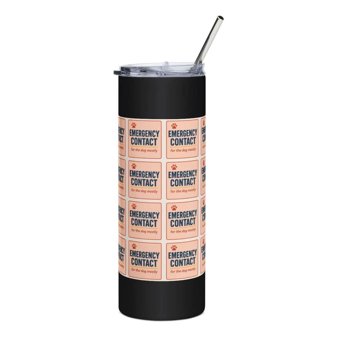 Emergency contact · for the dog mostly, 20oz stainless tumbler