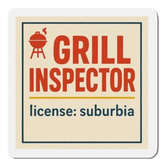 Grill Inspector · License: Suburbia, 4x3 fridge magnet