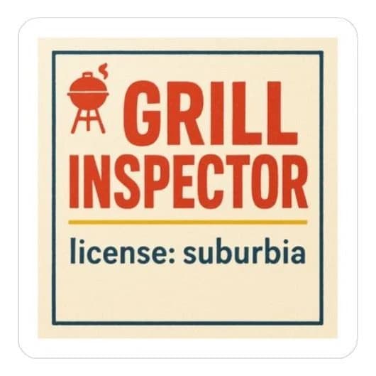 Grill Inspector · License: Suburbia, 8" car/laptop decal