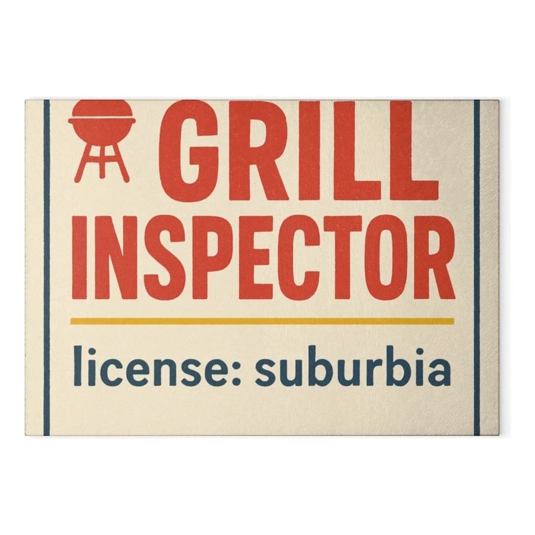 Grill Inspector · License: Suburbia, Glass cutting board