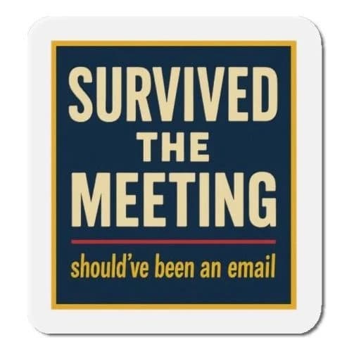 Survived the meeting, 4x3 fridge magnet