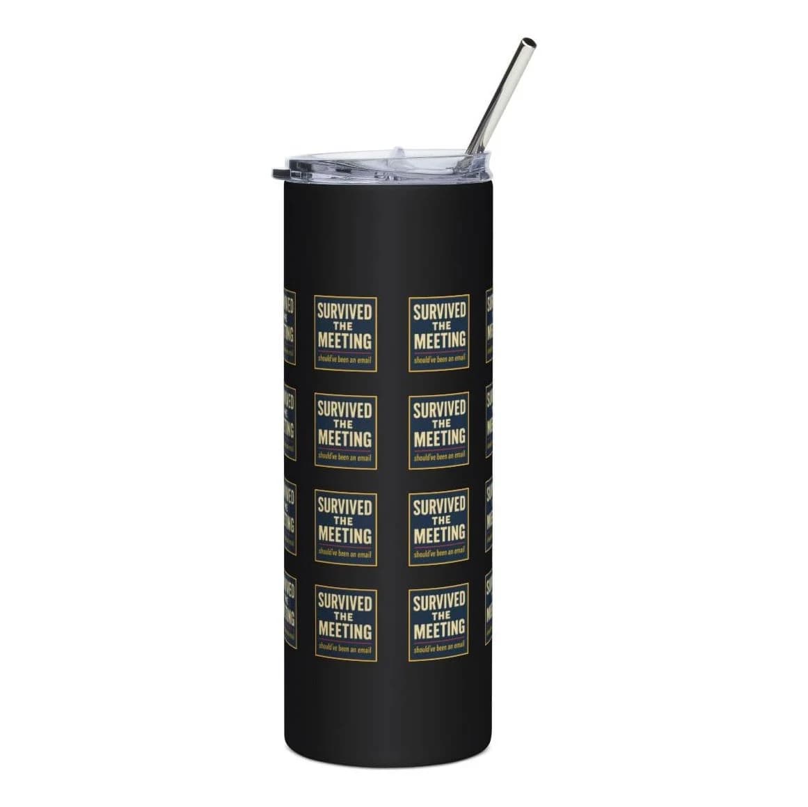 Survived the meeting, 20oz stainless tumbler