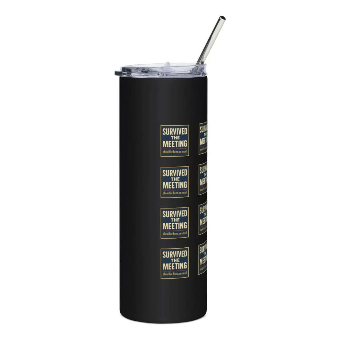 Survived the meeting, 20oz stainless tumbler