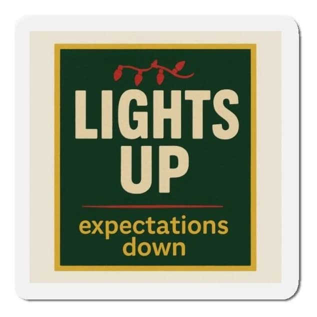 Lights up · expectations down, 4x3 fridge magnet
