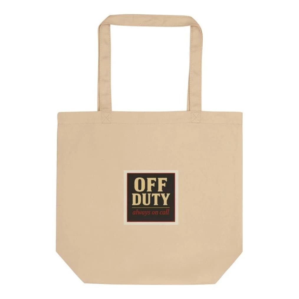 Off duty · always on call, Cotton tote bag