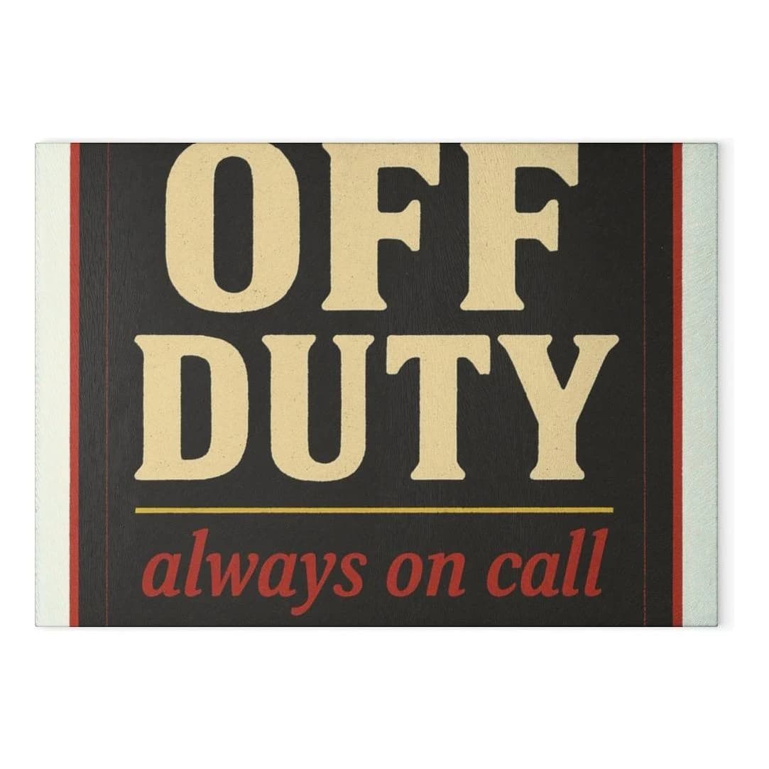 Off duty · always on call, Glass cutting board