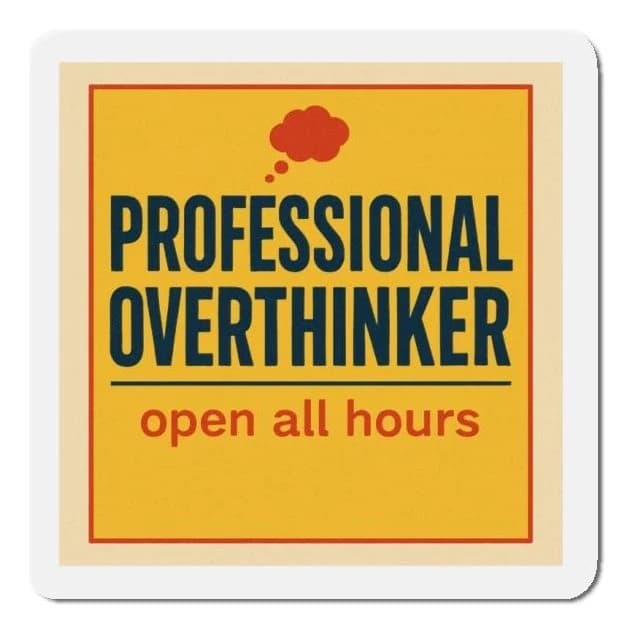 Professional overthinker · open all hours, 4x3 fridge magnet