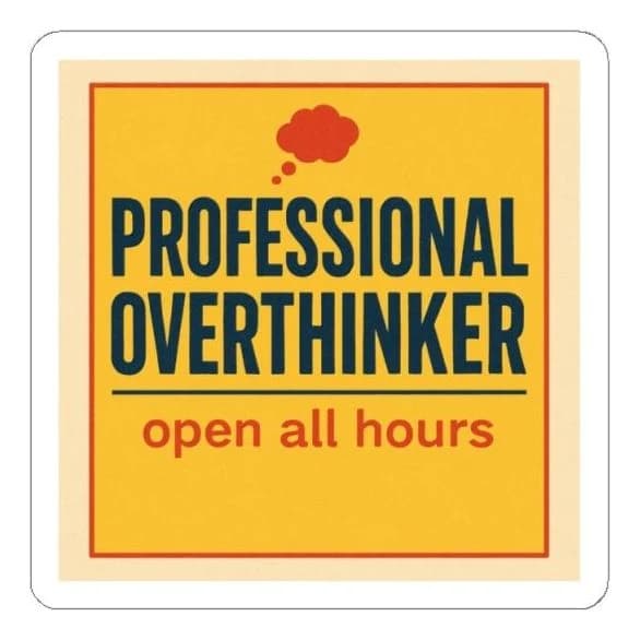 Professional overthinker · open all hours, 4x3 sticker (-$3)