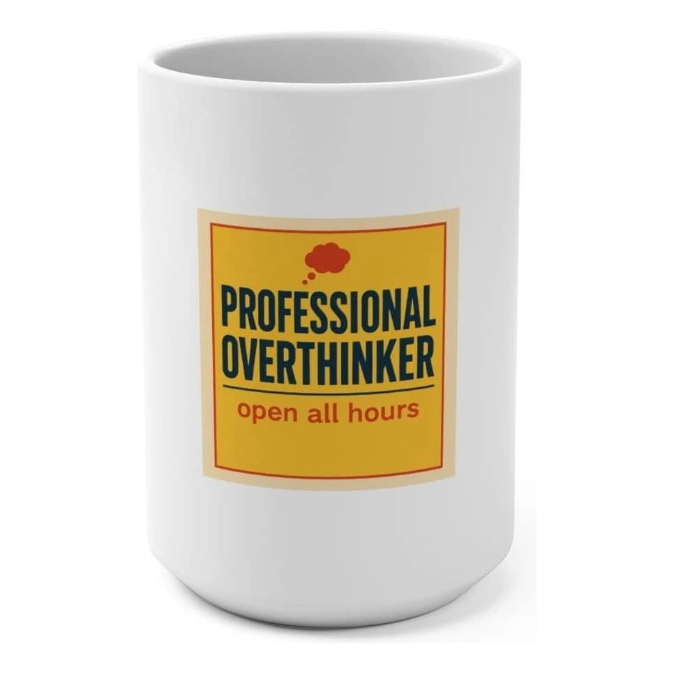 Professional overthinker · open all hours, 15oz ceramic mug