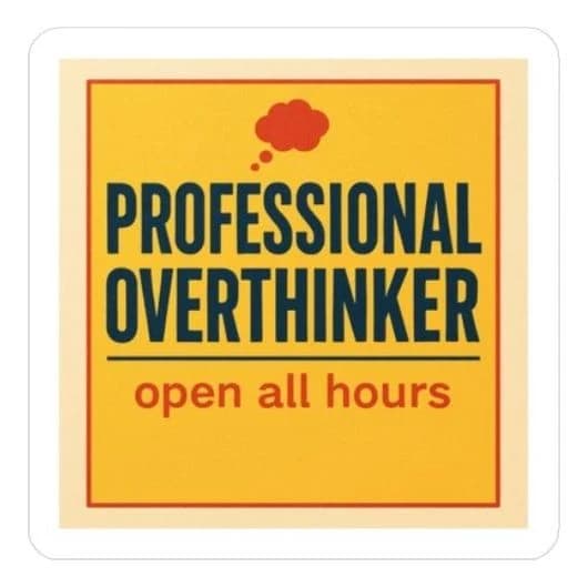 Professional overthinker · open all hours, 8" car/laptop decal
