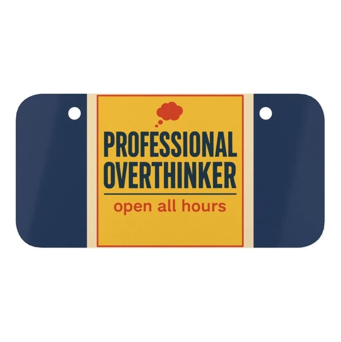 Professional overthinker · open all hours, Mini license plate
