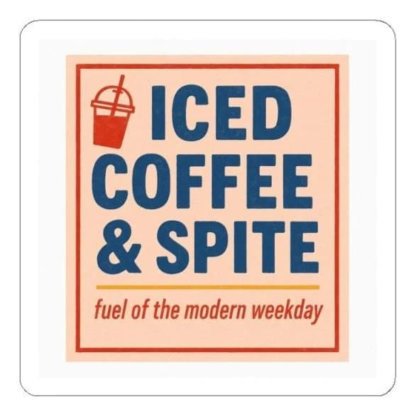 Iced coffee & spite, 4x3 sticker (-$3)