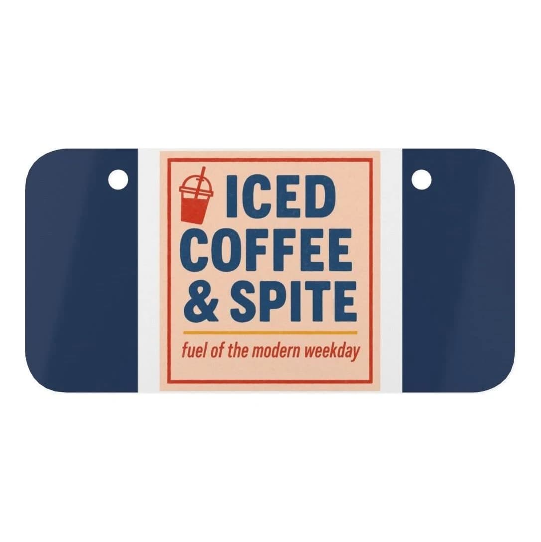 Iced coffee & spite, Mini license plate