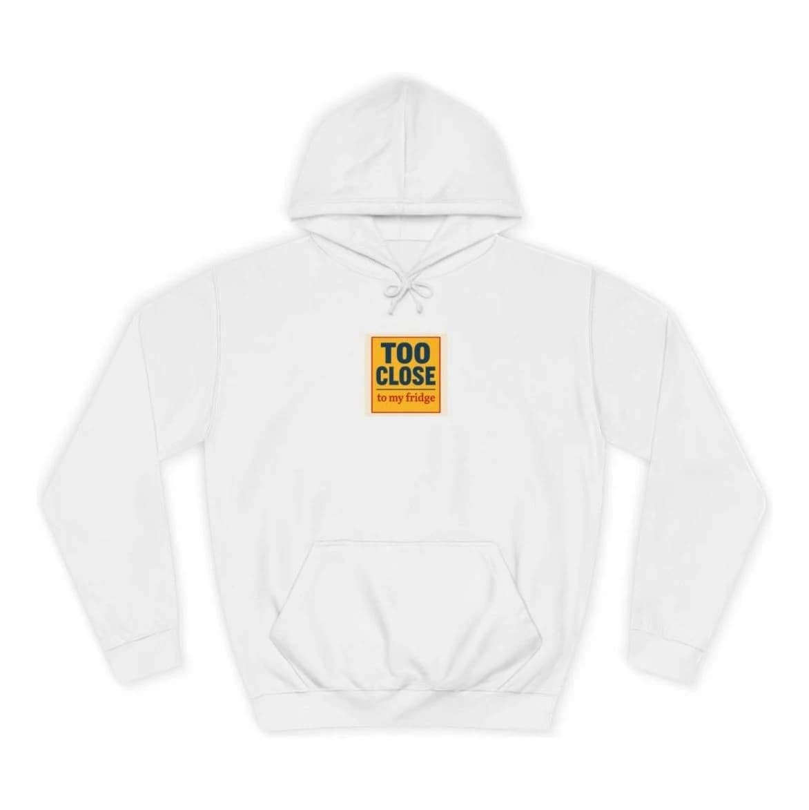 Too close to my fridge, Pullover hoodie (S)