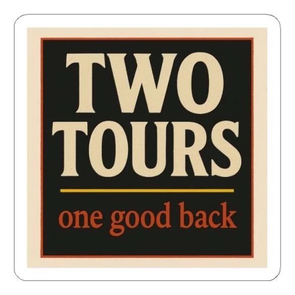 Two tours, one good back, 4x3 sticker (-$3)