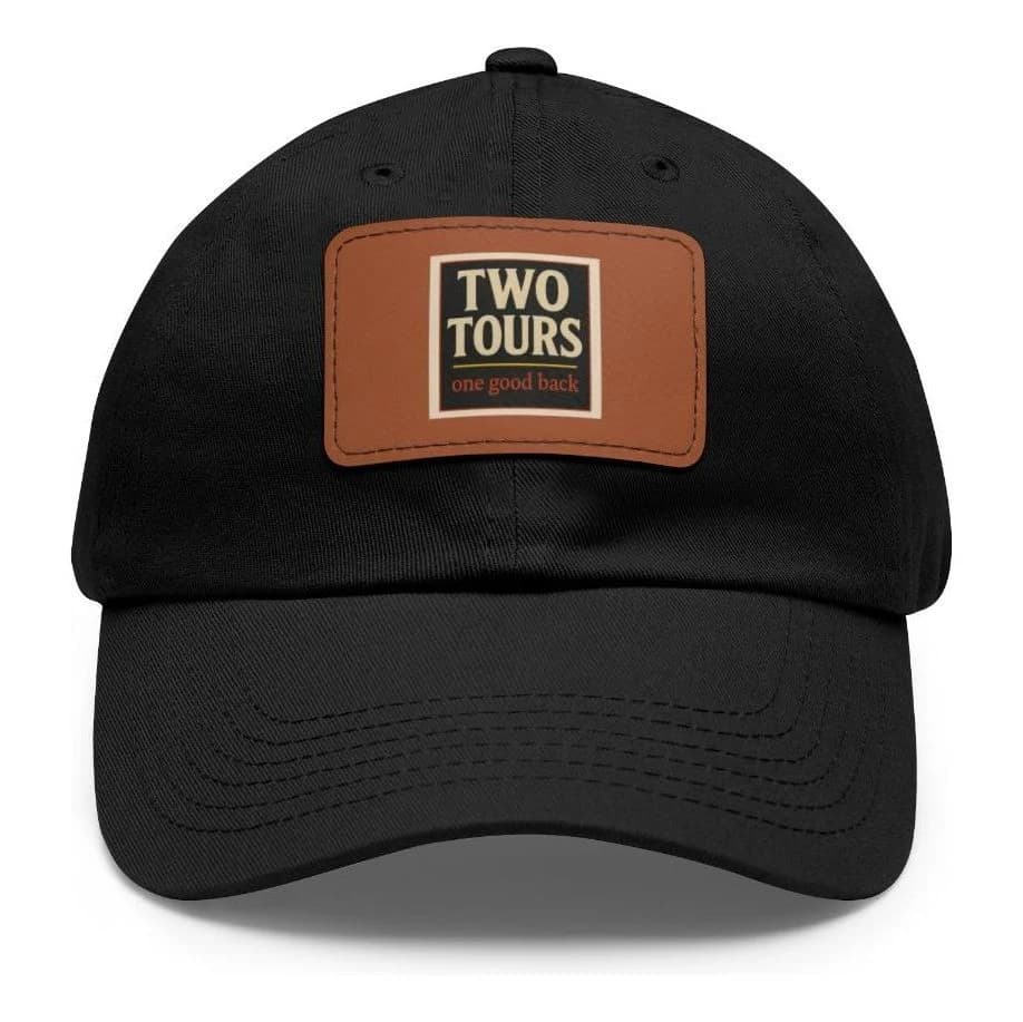 Two tours, one good back, Dad hat with leather patch