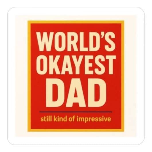 World's Okayest Dad, 8" car/laptop decal