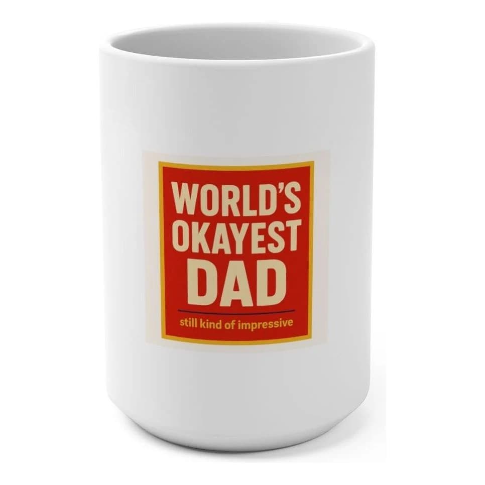 World's Okayest Dad, 15oz ceramic mug